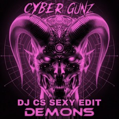 DEMONS - CYBERGUNZ - DJ CS SEXY MIX