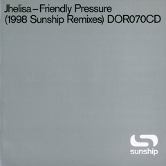 Friendly Pressure (Into The Sunshine Mix)