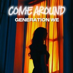 Come around