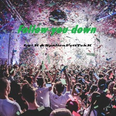 Follow you down [Hardtekk Remix]