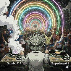 Gumbo DJ - House Experiment 1