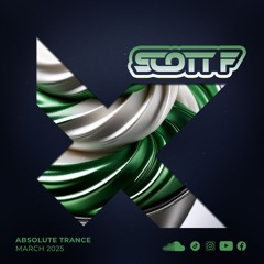 Scott F Absolute Trance March 2025
