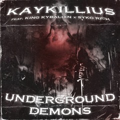 UndergrounD DemonS [Prod By CROWS]  Feat KingKybalixn/Syko Rich