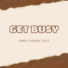 Get Busy (SIMEA Arabic Edit)