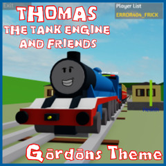 Gordon The Big Engine's Theme, but it sounds like a 2009 Roblox song.