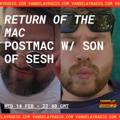 Return Of The 'Mac w/ Postmac and Son of Sesh (14.02.24)