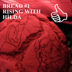 BREAD #1 RISING WITH HÌLDÅ