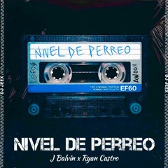 [92] - Nivel De Perreo - J Balvin x Ryan Castro • [DJ Jeex]