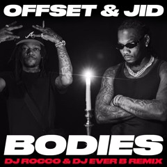 Offset & JID - Bodies (DJ ROCCO & DJ EVER B Remix)