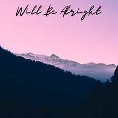 Will Be Alright