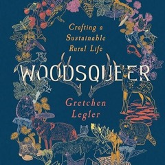 kindle👌 Woodsqueer: Crafting a Sustainable Rural Life