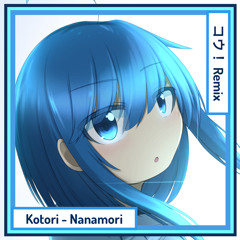Kotori - Nanamori (Kou! Remix)