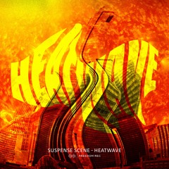 SUSPENSE SCENE - Heatwave (Original Mix) I FREEDOM REC