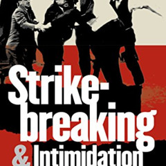 VIEW EBOOK 📖 Strikebreaking and Intimidation: Mercenaries and Masculinity in Twentie