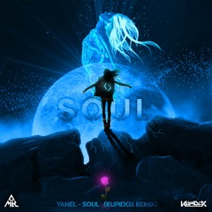 Yahel - soul (kupidox remix )