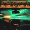 music to drive at night | An Accelerating Mix ♫ music to drive at night | An Accelerating Mix ♫