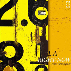 LA - Right Now (feat. Victor Félix)