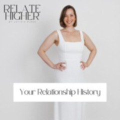 CLB 252: Your Relationship History (What You Bring To Your Relationships) [RH 26]