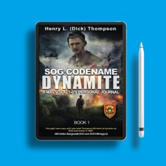 SOG Codename Dynamite: A MACV-SOG 1-0's Personal Journal . No Payment [PDF]