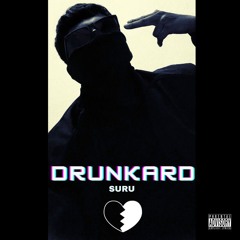 SURU-Drunkard | SURU | New Rap Songs | New Hip Hop Track