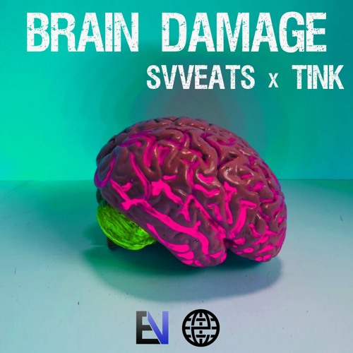 SVVEATS & TINK - Brain Damage [Electrostep Nation EXCLUSIVE]