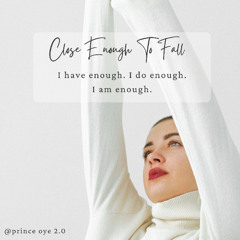 Close Enough To Fall