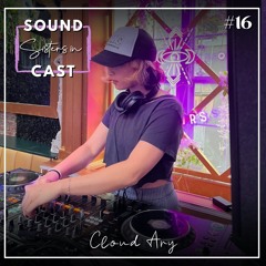 Sisters in SoundCast, Episode 16: Cloud Ary
