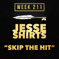 Week 211 - Skip the Hit
