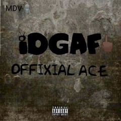 Offixial Ace_IDGAF.m4a