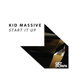 Kid Massive - Start It Up [OUT NOW]