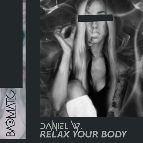 Daniel W. - Relax Your Body (Original Mix)
