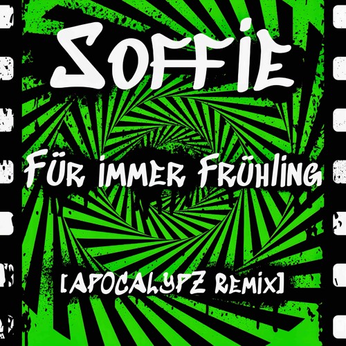 SOFFIE - Für immer Frühling [ApocalypzRemix]