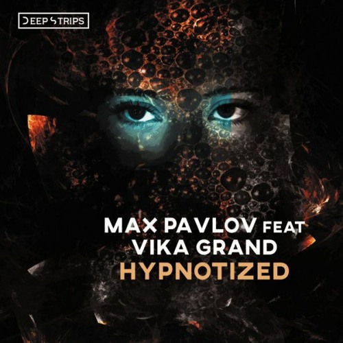 Max Pavlov feat. Vika Grand - Hypnotized (Original Mix)