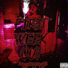 Angeloyungjit- First Week Out