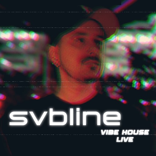 Svbline - Vibe House LIVE May 2024