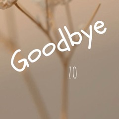 Zo- Goodbye