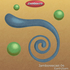 Jamboreecast 04 - Earth2Sam