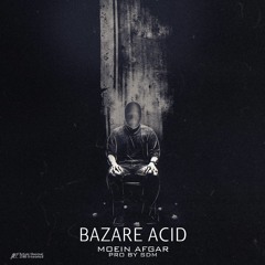 Moein Afgar - Bazare Acid