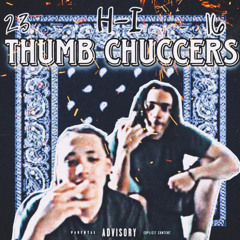 2KillaThaDrilla X TooCL16C-Thumb Chuccers