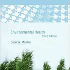 [View] PDF ✓ Environmental Health: Third Edition by Dade W. Moeller KINDLE PDF EBOOK