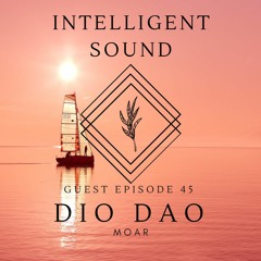 Dio Dao for Intelligent Sound. Episode 45