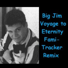 Big Jim Voyage To Eternity Famitracker Remix