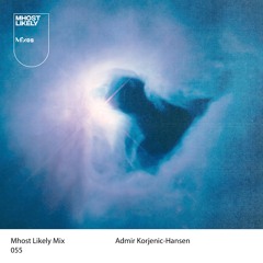 Mhost Likely Mix 055 // Admir Korjenic-Hansen