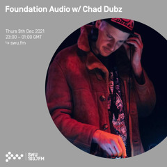 Foundation Audio w/ Chad Dubz LOTU & Zonae 09TH DEC 2021