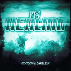 Oxytocin & Carelexx - I'm Healing
