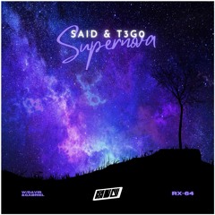 Said & T3G0 - Supernova (Remix) w/Davir & Gabriel