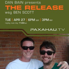 Dan Bain presents The Release wsg Ben Scott on Paxahau TV - April 27, 2021