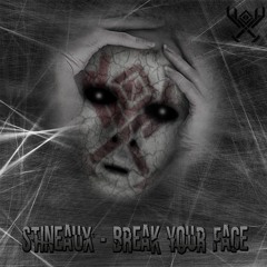 Stineaux - Break Your Face