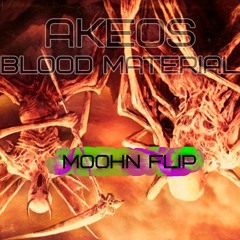 AKEOS - BLOOD MATERIAL (MOOHN FLIP)(CLIP)