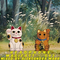 M a g i c a s t - 0 9 2 🎇- Aleksandra Marr